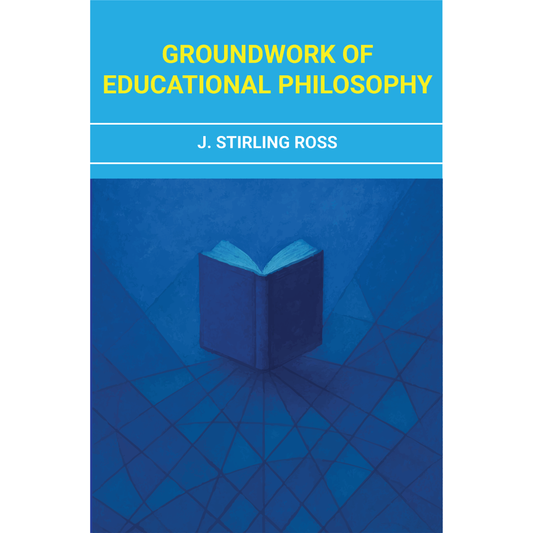 Groundwork of Educational Philosophy