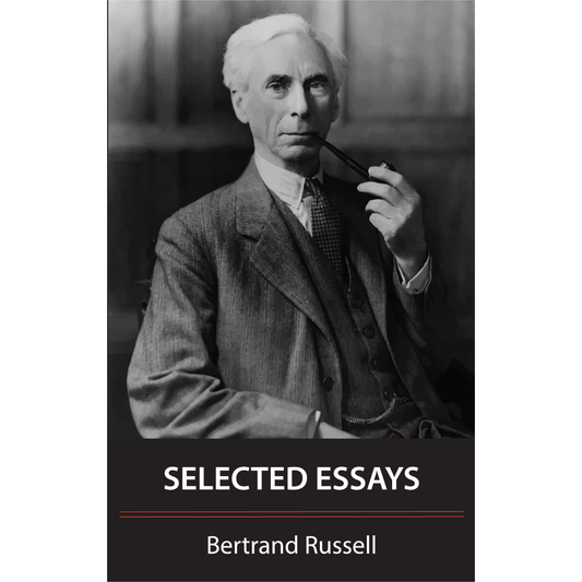 Selected Essays by Bertrand Russell