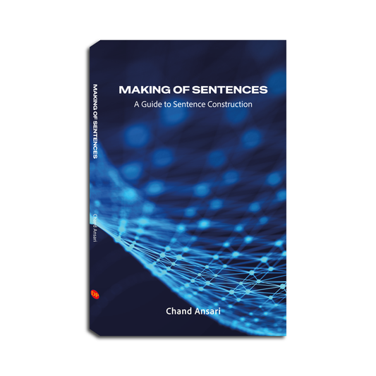 Making of Sentence: A Guide to Sentence Construction