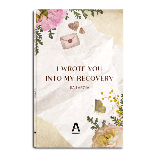 I Wrote You Into My Recovery
