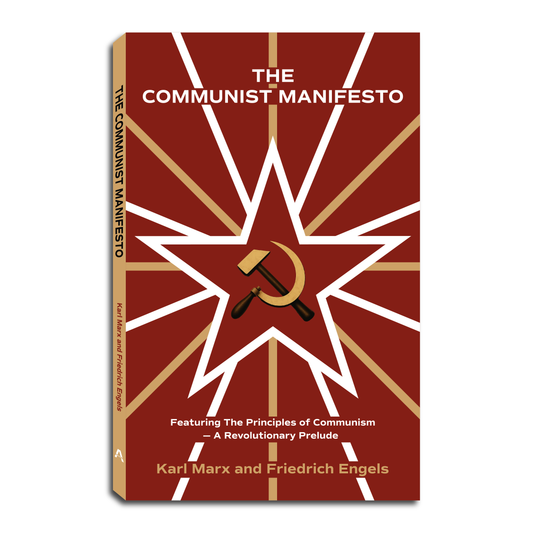 The Communist Manifesto (Includes "The Principles of Communism")