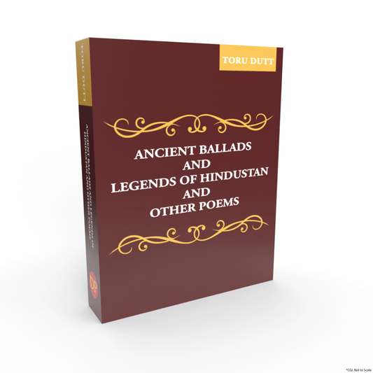 Ancient Ballads and Legends of Hindustan and Other Poems