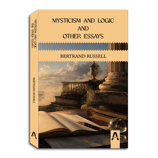 Mysticism and Logic and Other Essays