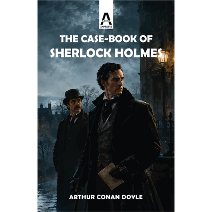 The Case-Book of Sherlock Holmes