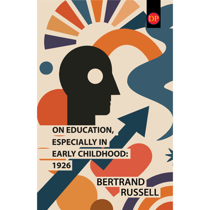 On Education, Especially in Early Childhood (1926)